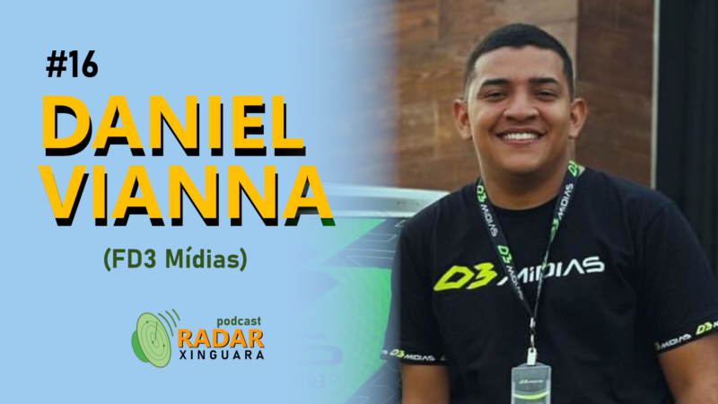 RADAR XINGUARA #16 – DANIEL VIANNA