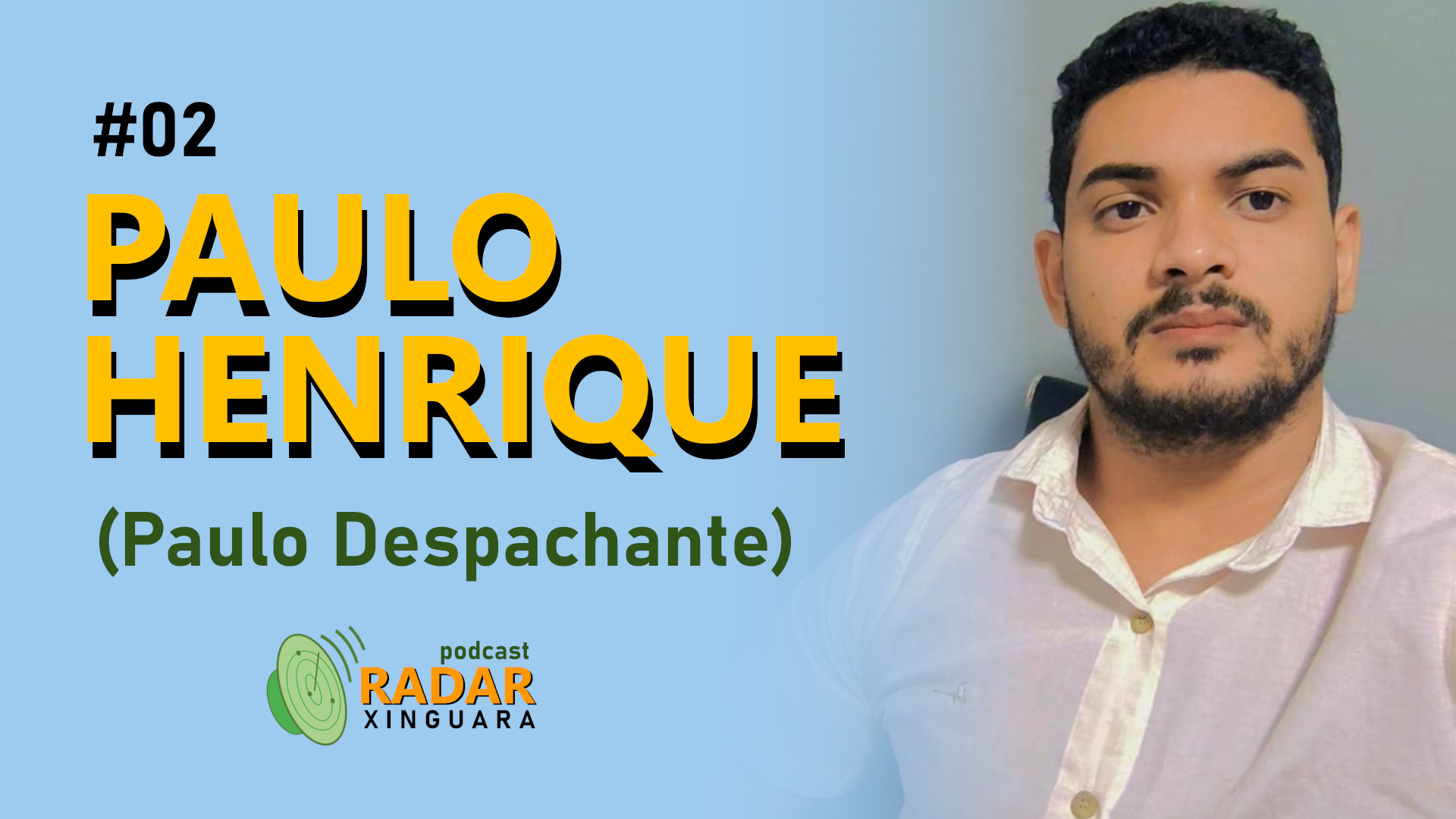RADAR XINGUARA #02 – PAULO HENRIQUE