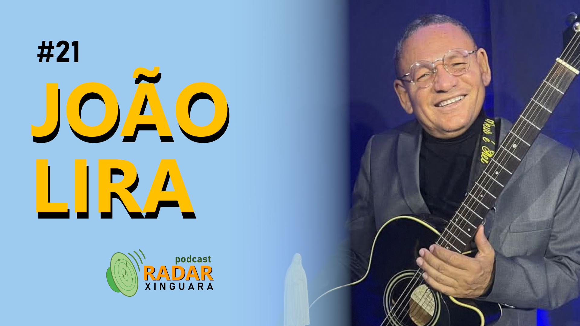 RADAR XINGUARA #21 – JOÃO LIRA