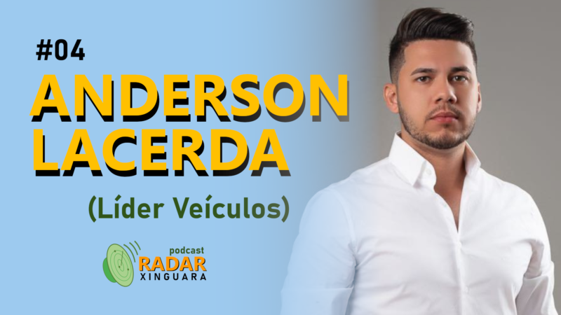 RADAR XINGUARA#04 – ANDERSON LACERDA