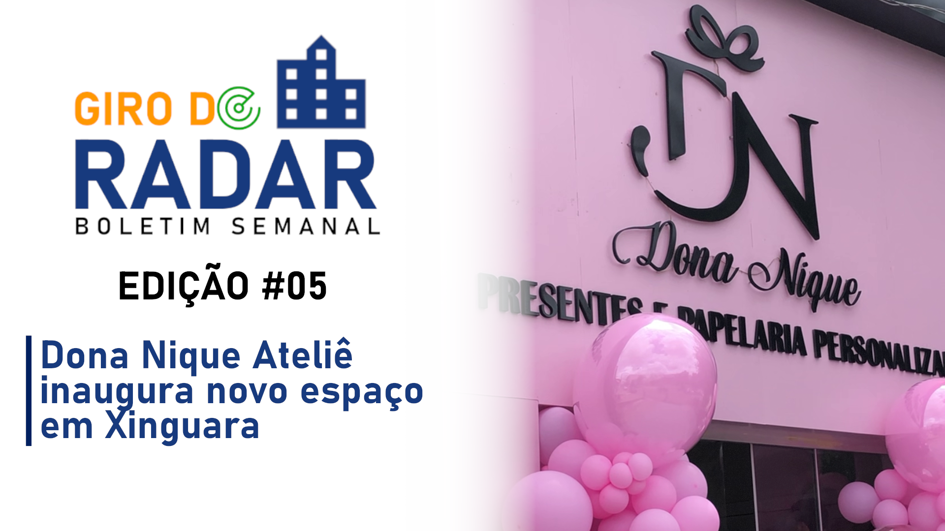 Dona Nique Ateliê inaugura novo espaço em Xinguara – Giro do Radar #05