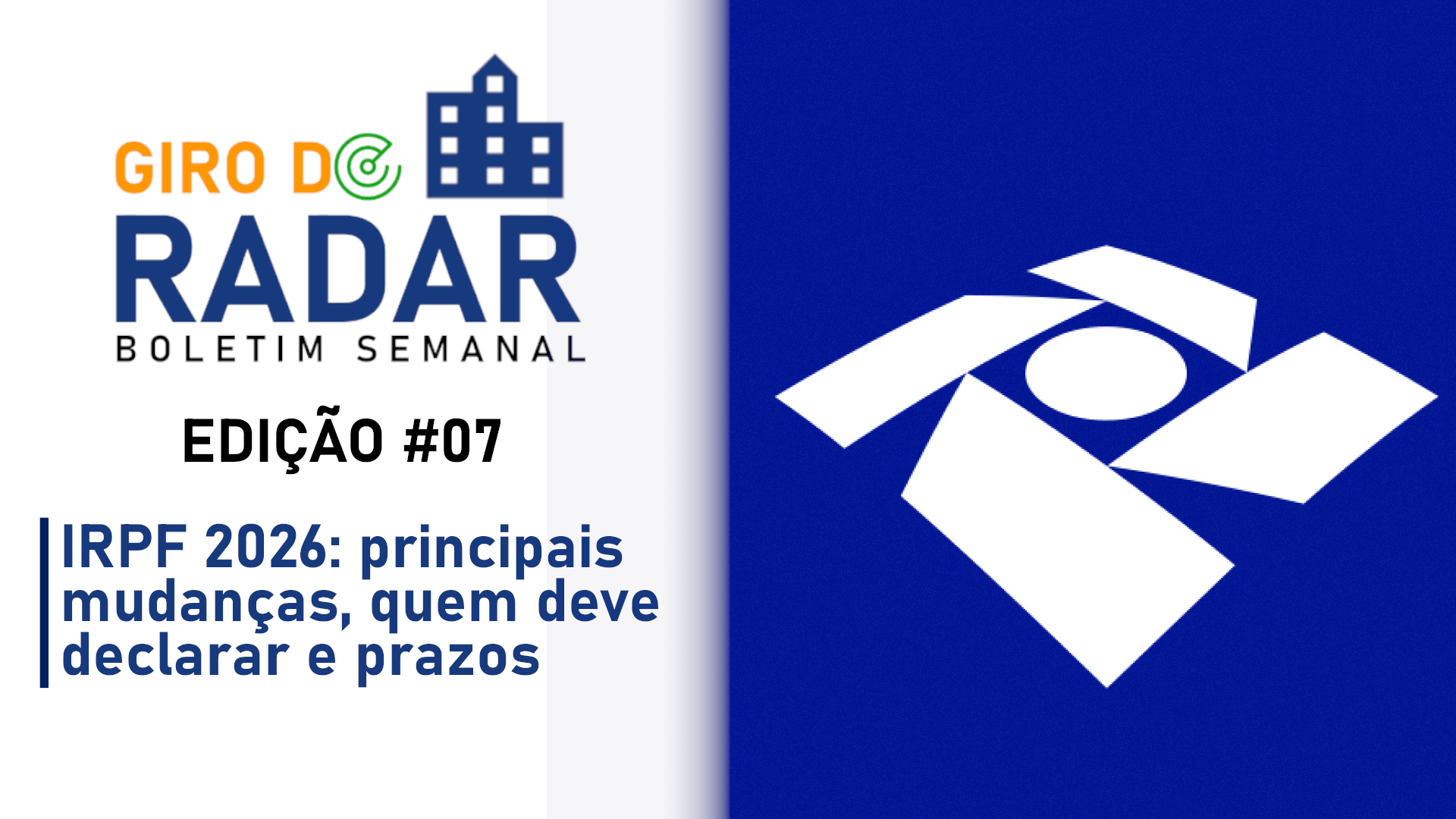 IRPF 2026: principais mudanças, quem deve declarar e prazos – Giro do Radar #07