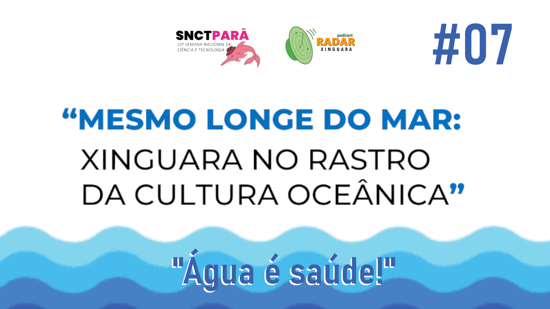 Água é saúde! | MESMO LONGE DO MAR | SNCT 2025 | Episódio #07