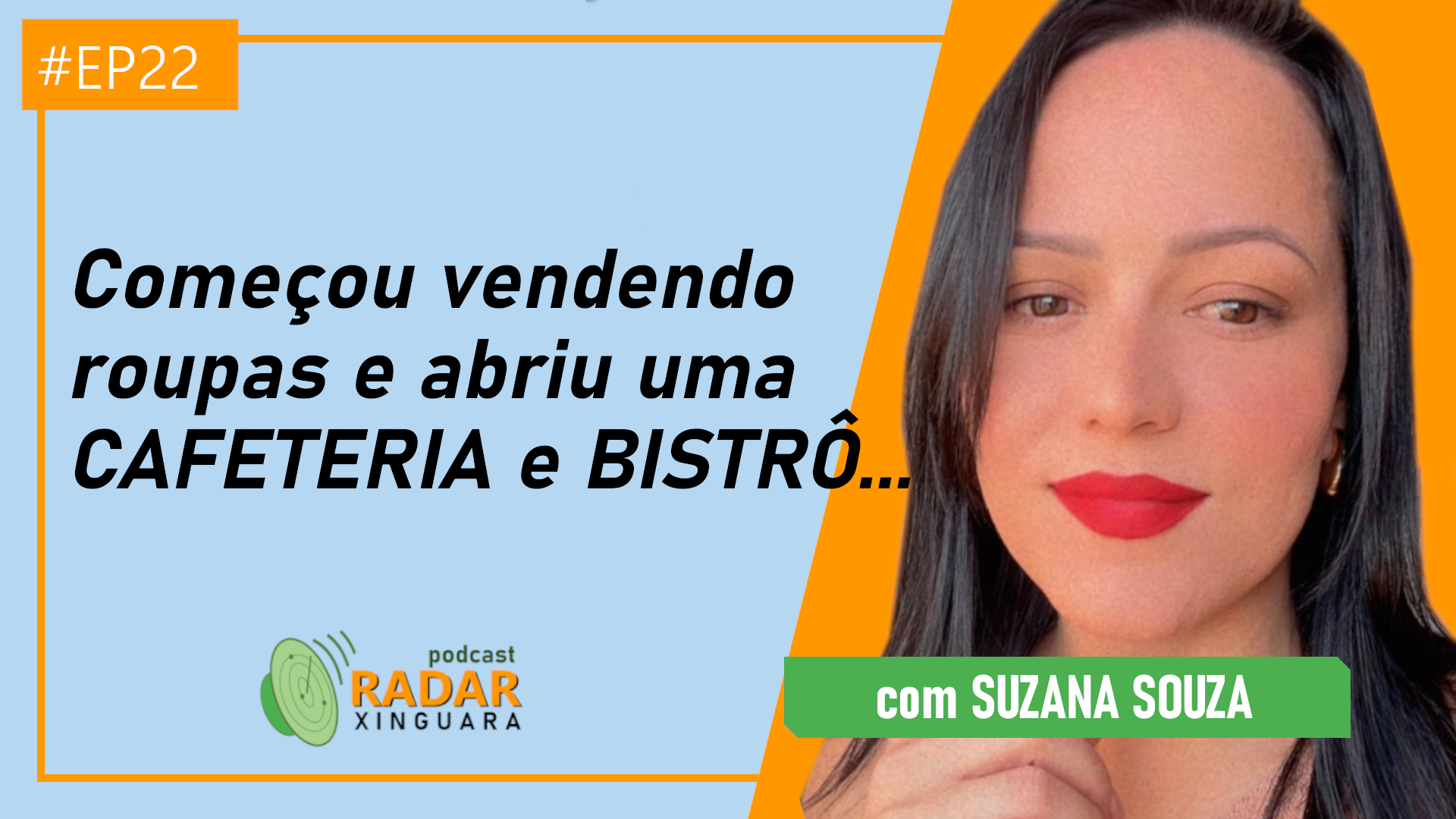 Começou vendendo roupas e abriu uma CAFETERIA e BISTRÔ: Suzana Souza – Radar Xinguara #23