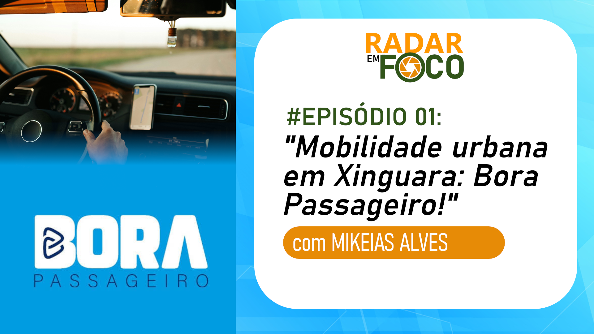 RADAR EM FOCO #01 – MOBILIDADE URBANA EM XINGUARA: BORA PASSAGEIRO!