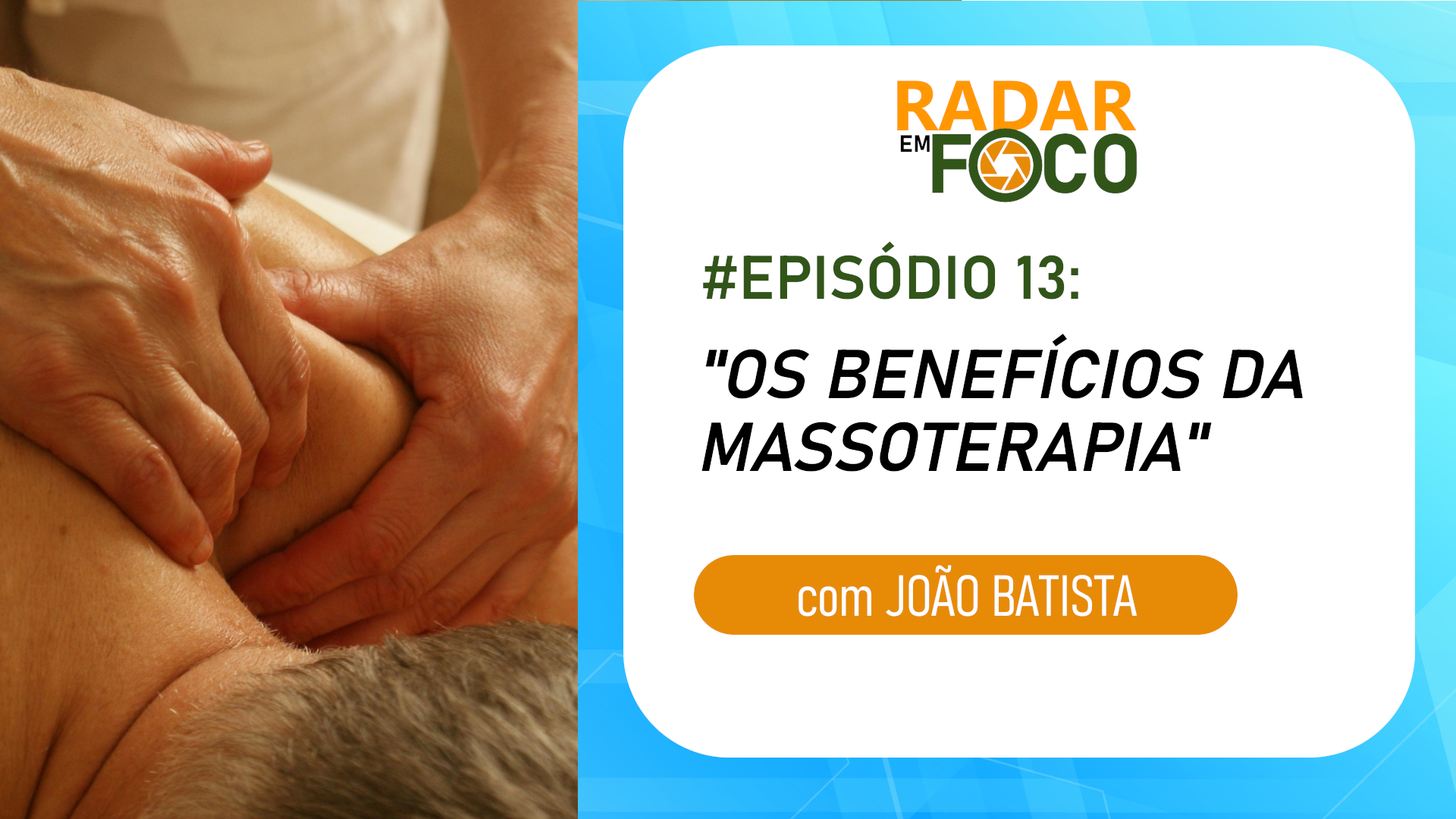 RADAR EM FOCO #13 – OS BENEFÍCIOS DA MASSOTERAPIA
