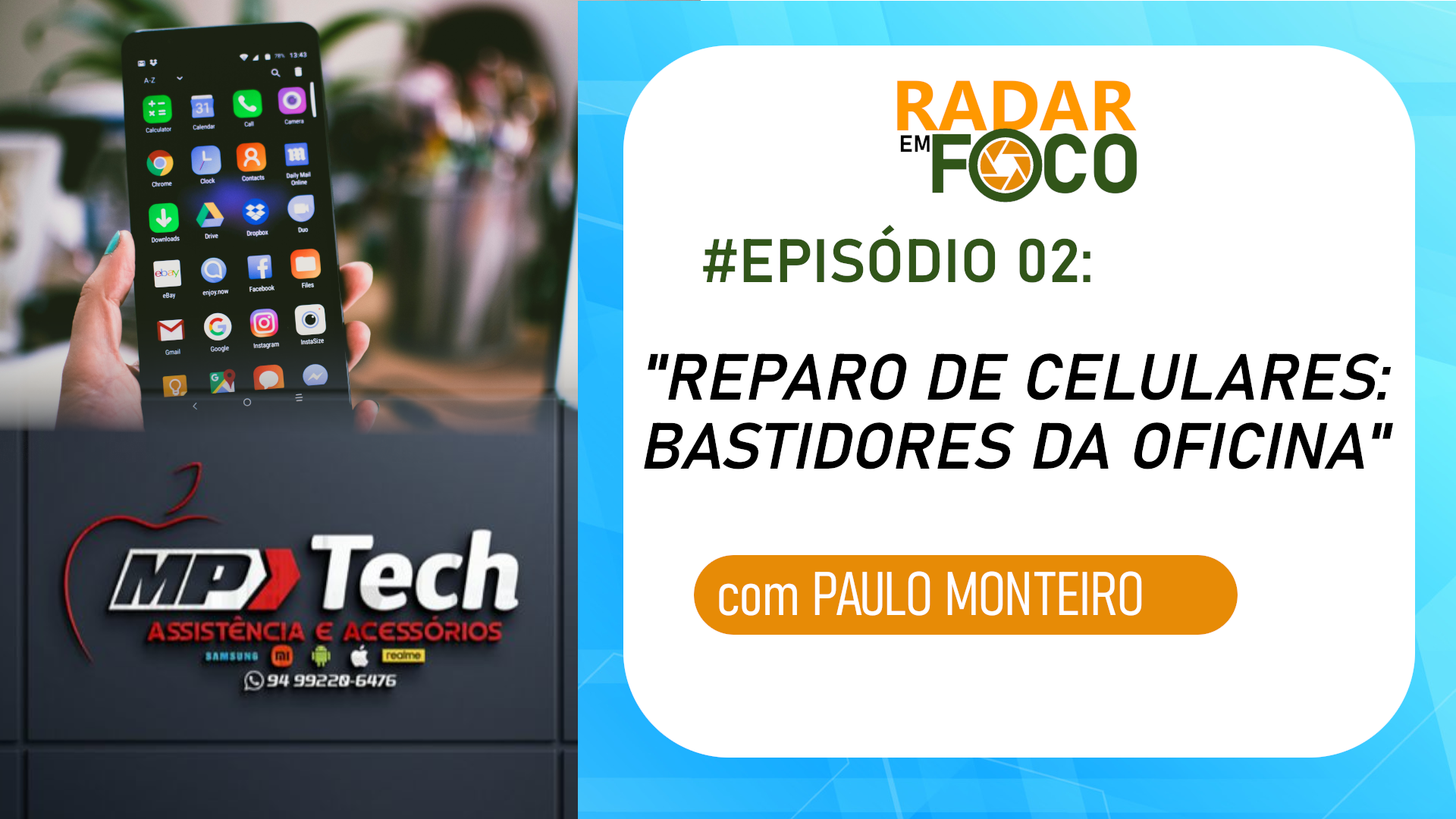 RADAR EM FOCO #02 – REPARO DE CELULARES: BASTIDORES DA OFICINA