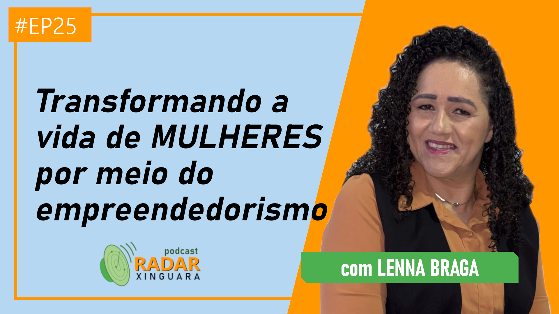 Transformando a vida de MULHERES por meio do empreendedorismo – Radar Xinguara #25