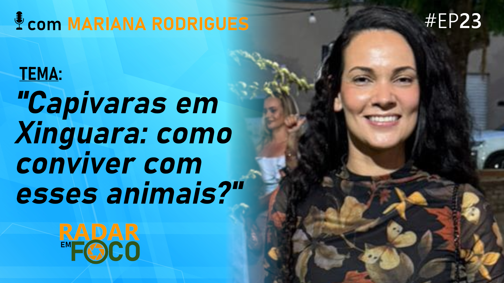 CAPIVARAS EM XINGUARA: COMO CONVIVER COM ESSES ANIMAIS? – Radar em Foco #23