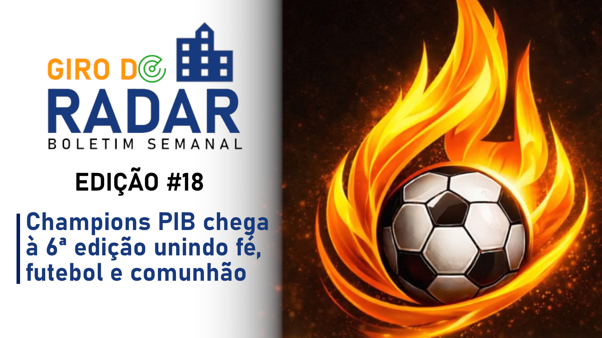Champions PIB chega à 6ª edição unindo fé, futebol e comunhão – Giro do Radar #18