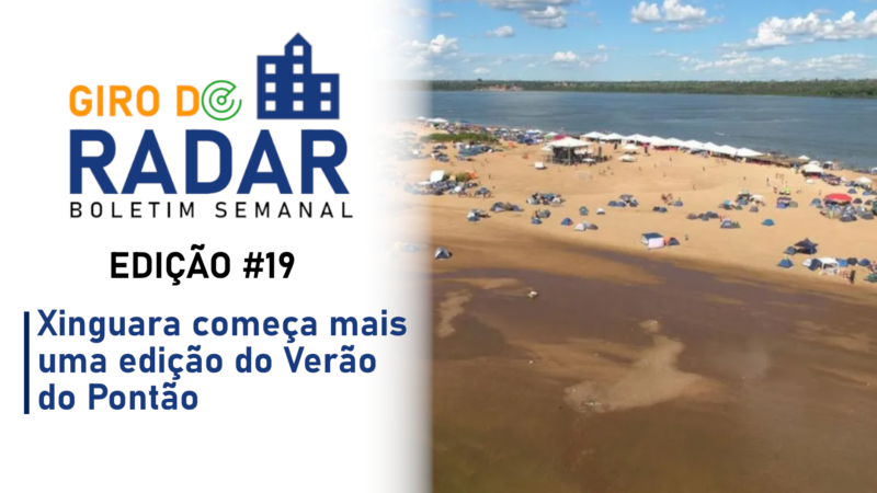 Xinguara começa mais uma edição do Verão do Pontão – Giro do Radar #19