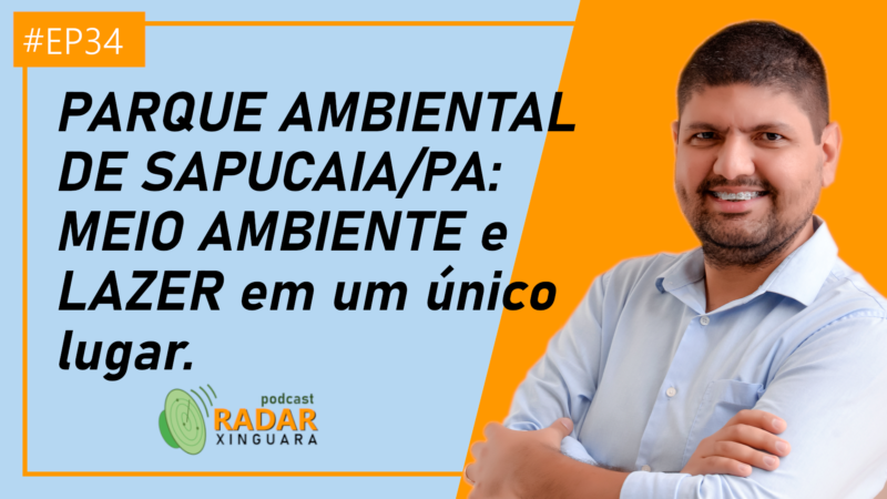 PARQUE AMBIENTAL DE SAPUCAIA: MEIO AMBIENTE e LAZER em um único lugar – Radar Xinguara #34