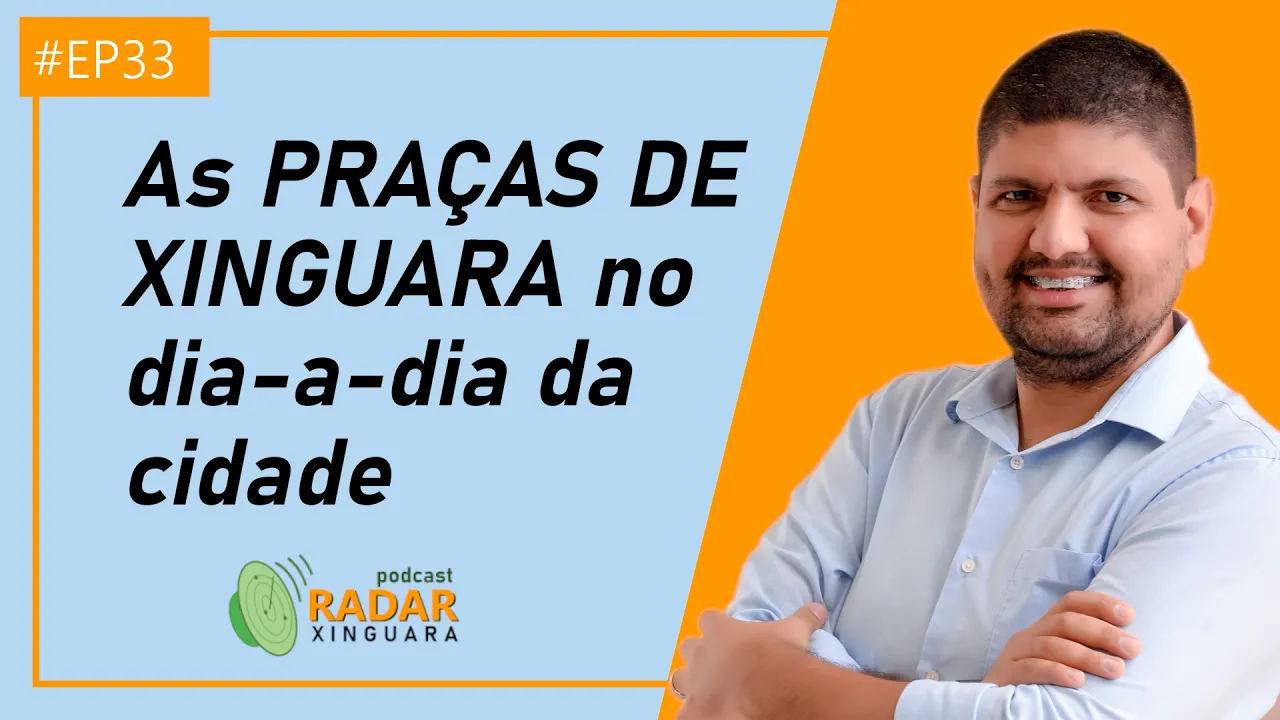 As PRAÇAS de XINGUARA no dia-a-dia da cidade – Radar Xinguara #33