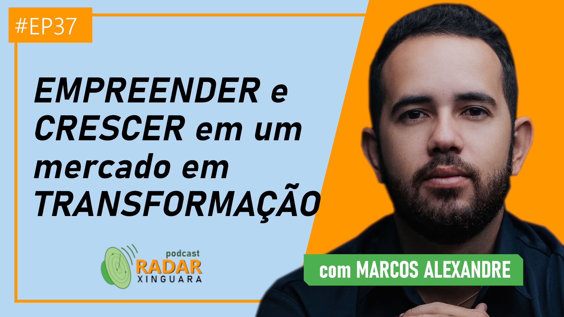 EMPREENDER e CRESCER em um mercado em TRANSFORMAÇÃO – Radar Xinguara #37