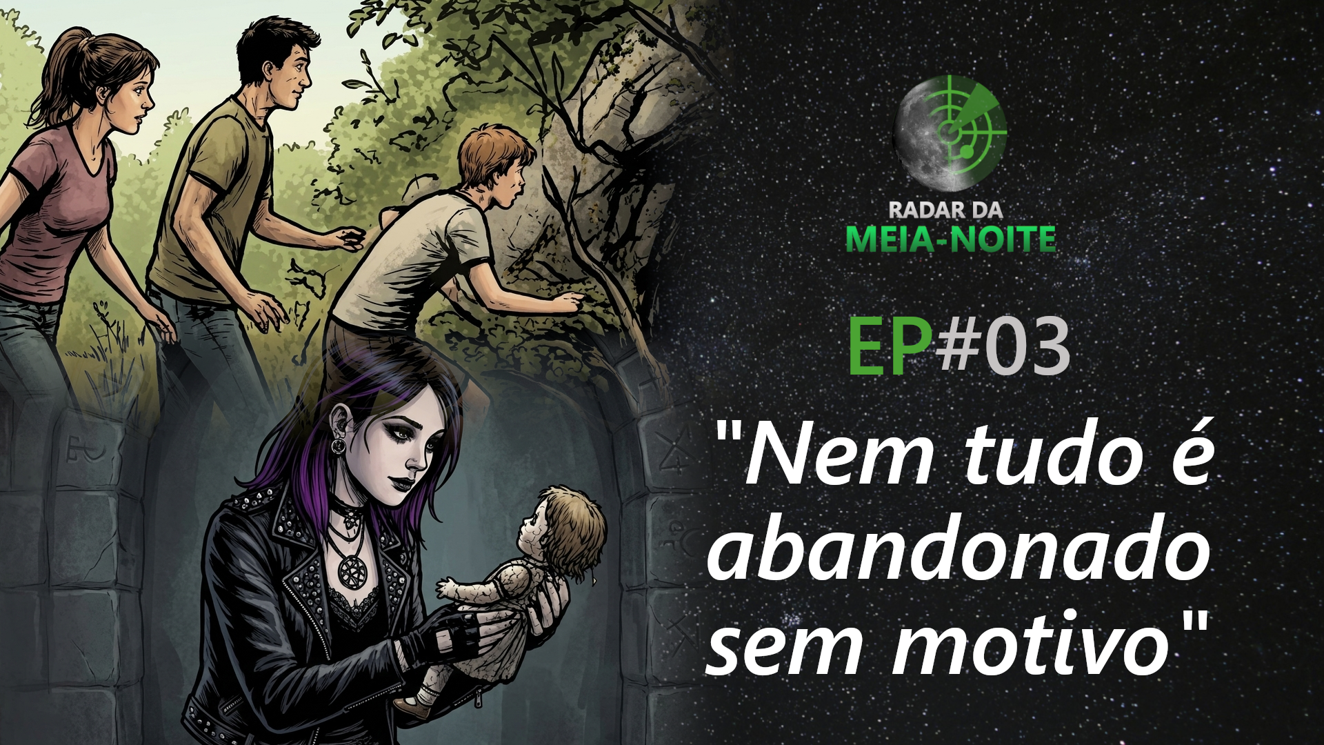 NEM TUDO É ABANDONADO SEM MOTIVO – Radar da Meia-Noite #03